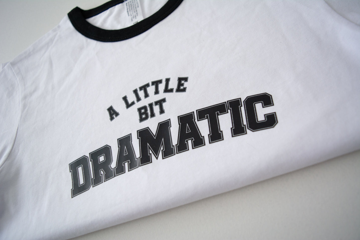 A Little Bit Dramatic Tee